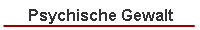 Psychische Gewalt